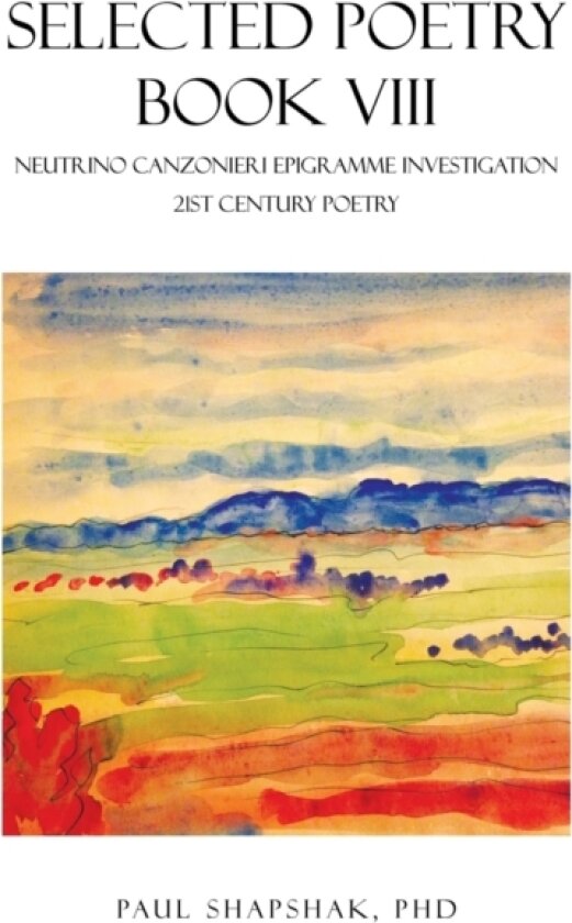 Selected Poetry Book VIII av Paul PhD Shapshak (Paperback)