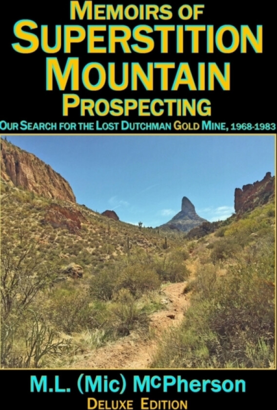 Memoirs of Superstition Mountain Prospecting (paperback size, color) av M L McPherson (Paperback)