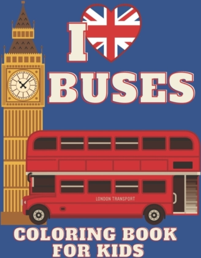 I love BUSES. Coloring Book for KIDS av Bejman (Paperback)