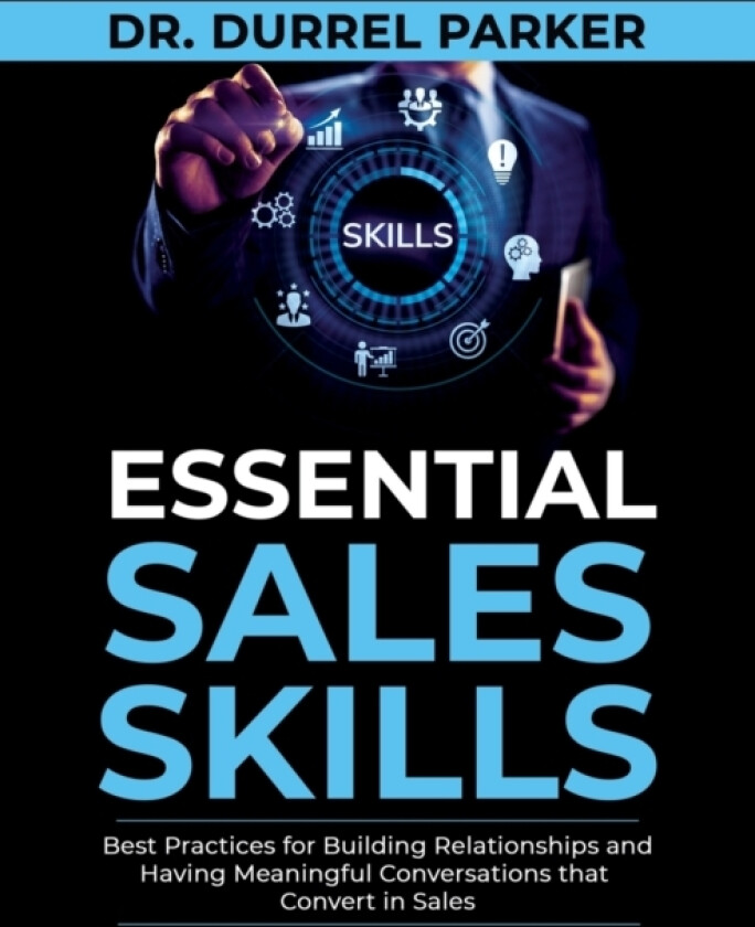 Essential Sales Skills av Durrel K Parker, Durrel PhD Parker (Paperback)