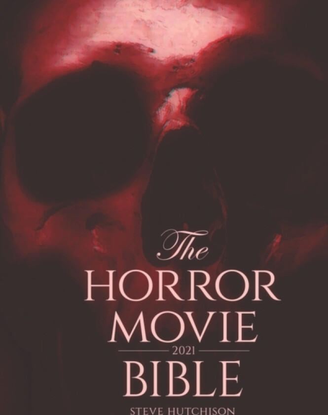The Horror Movie Bible av Steve Hutchison (Paperback)