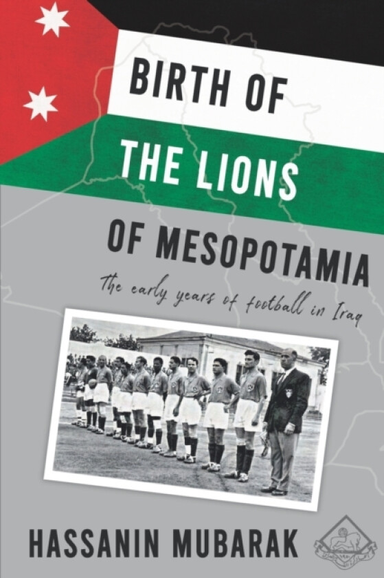 Birth of the Lions of Mesopotamia av Hassanin Mubarak (Paperback)