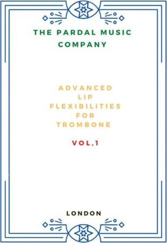 Advanced Lip Flexibilities for Trombone VOL,1 av Jose Pardal, Jose Lopez, Pardal Music Company (Paperback)