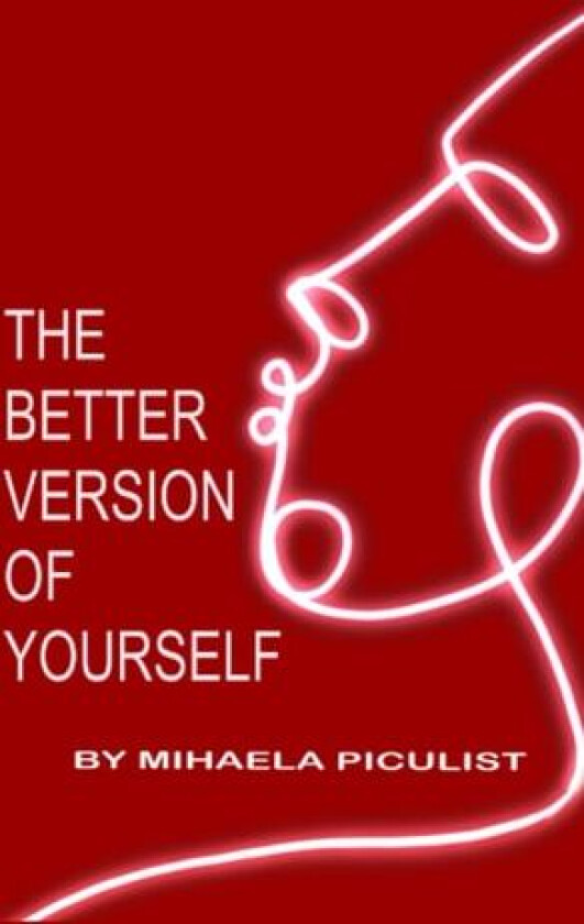 The better version of yourself av Mihaela Piculist (Paperback)