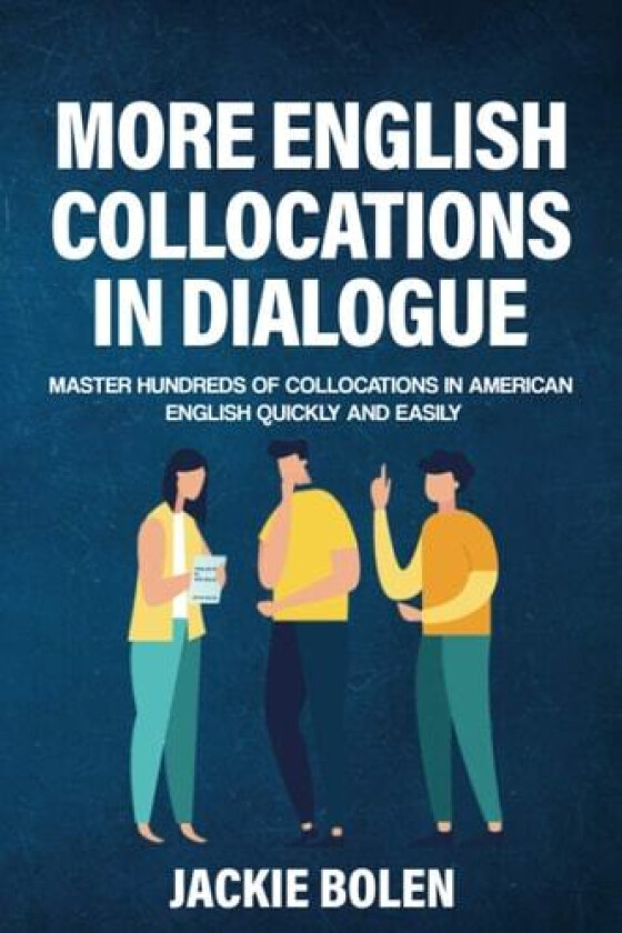 More English Collocations in Dialogue av Jackie Bolen (Paperback)
