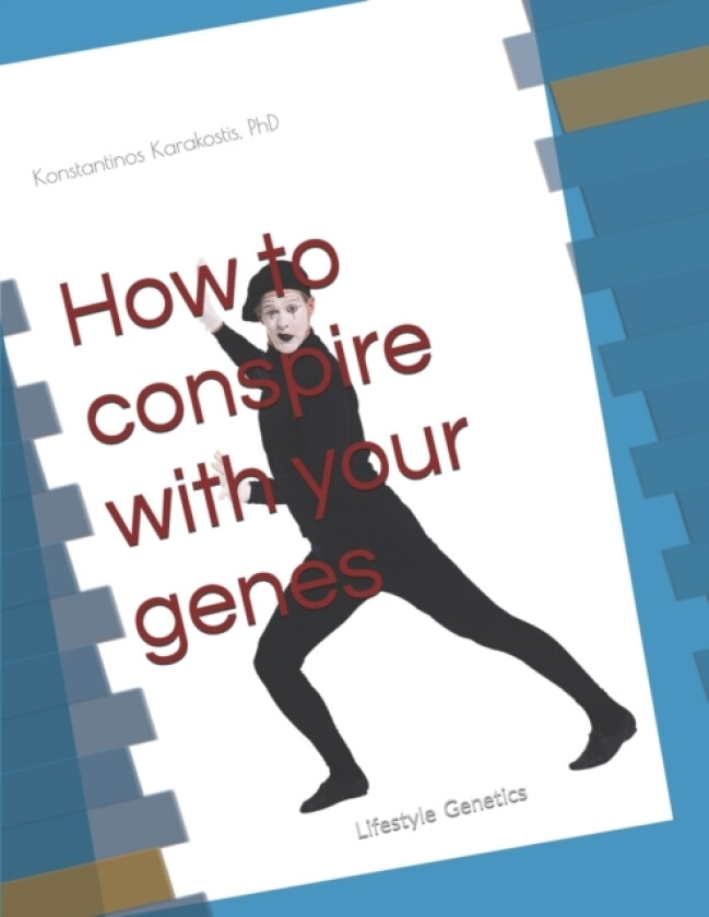 How to conspire with your genes av Konstantinos PhD Karakostis (Paperback)