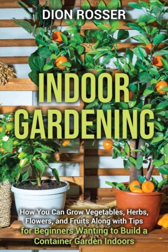 Indoor Gardening av Dion Rosser (Paperback)