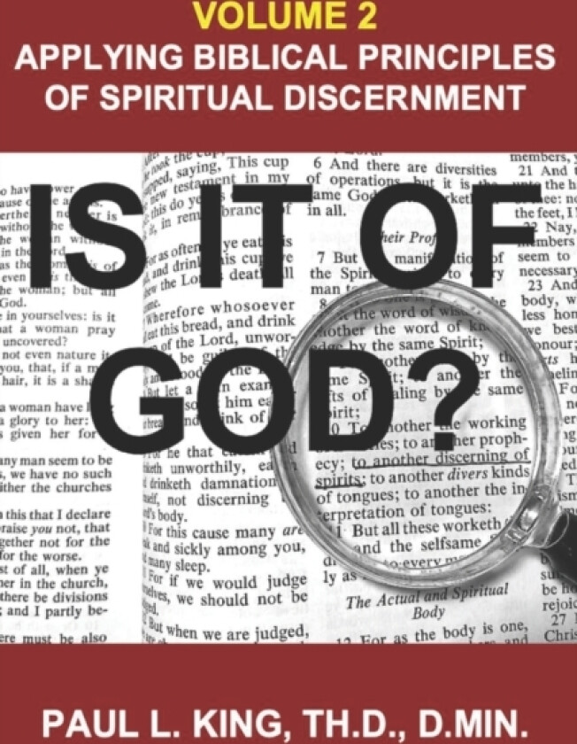 Is It of God? Applying Biblical Principles of Spiritual Discernment av Paul L King (Paperback)