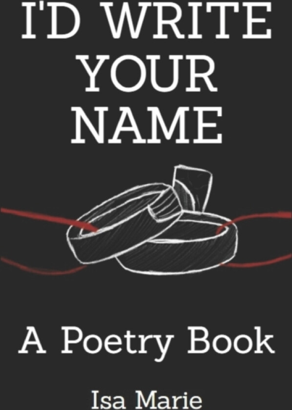 I'd Write Your Name av Isabel Marie Cruzat Miller (Paperback)