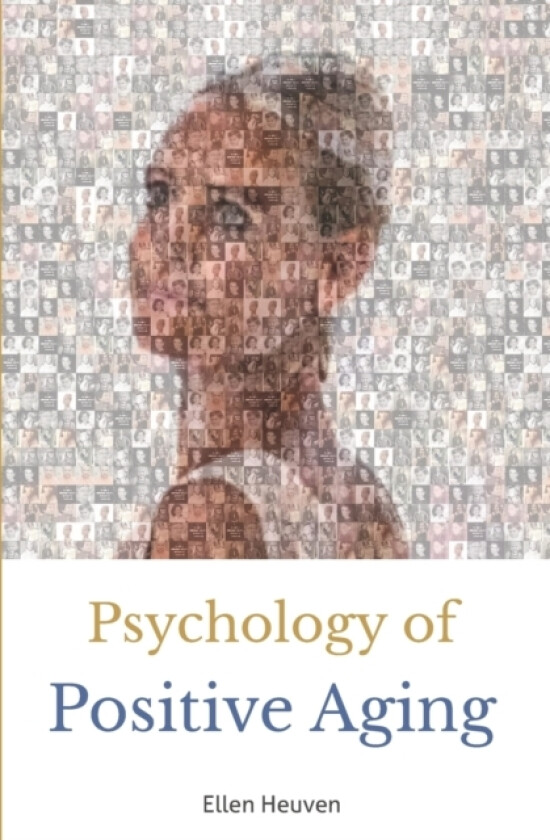 Psychology of Positive Aging av Ellen Heuven (Paperback)