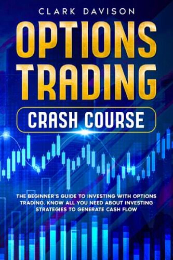 Options Trading Crash Course av Clark Davison (Paperback)