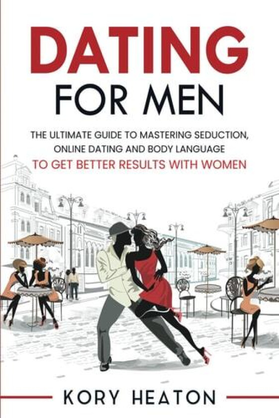Dating for Men av Kory Heaton (Paperback)