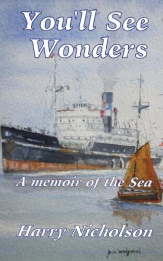 You'll See Wonders: A memoir of the sea (Memoirs of the Sea) av Harry Nicholson (Paperback)