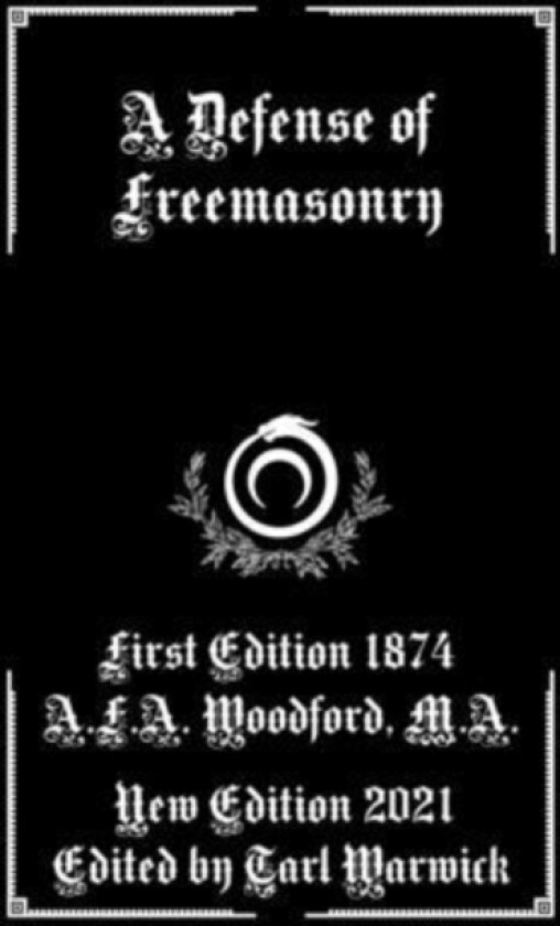 A Defense of Freemasonry av A F a Woodford M a (Paperback)