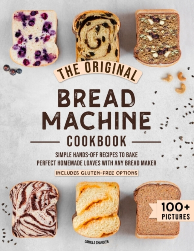 The Original Bread Machine Cookbook av Camilla Chandler (Paperback)