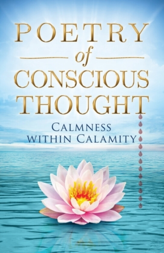 Poetry of Conscious Thought Calmness within Calamity av T L Clause (Paperback)