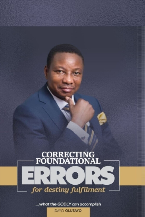 Correcting Foundational Errors for Destiny Fulfillment av Dayo Olutayo (Paperback)