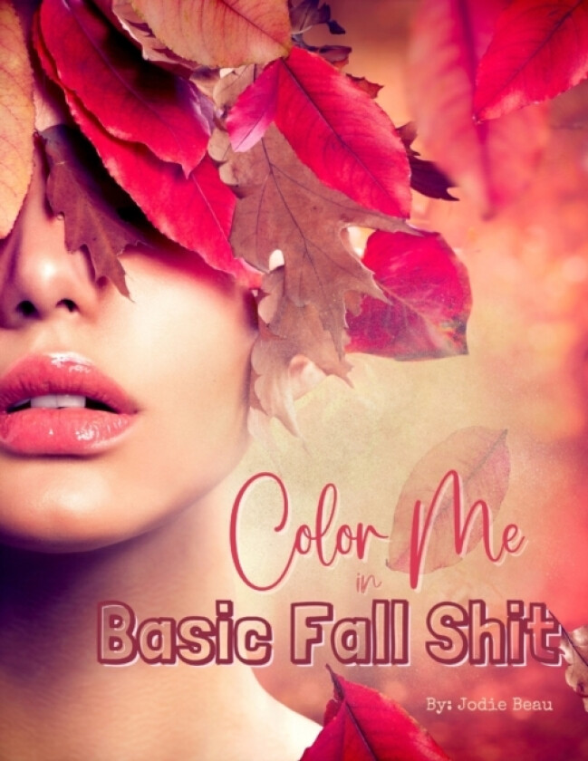 Color Me in Basic Fall Shit av Jodie Beau (Paperback)