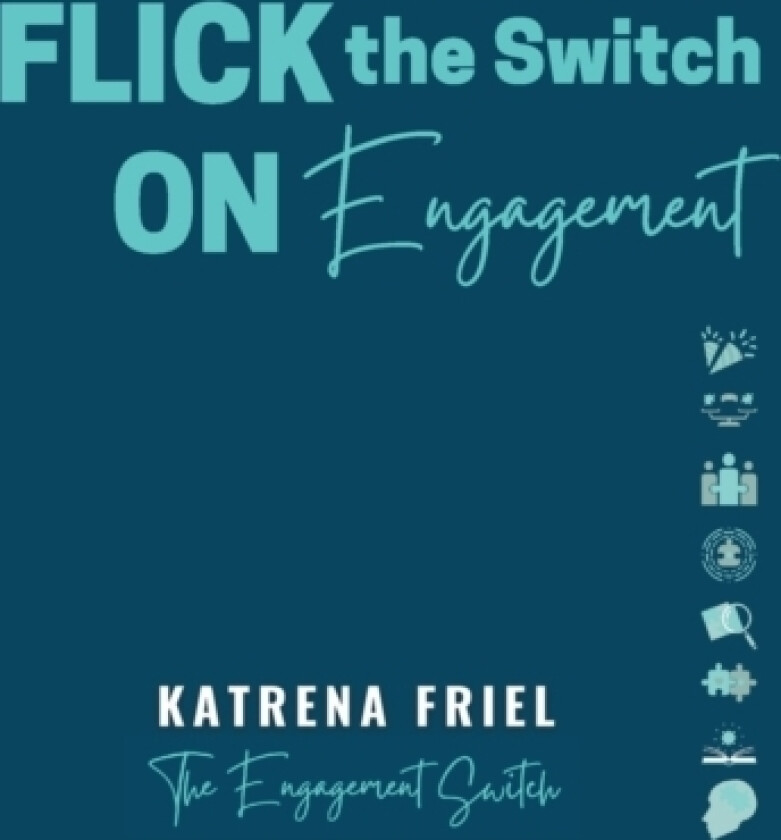 FLICK the Switch ON Engagement av Katrena Friel (Paperback)