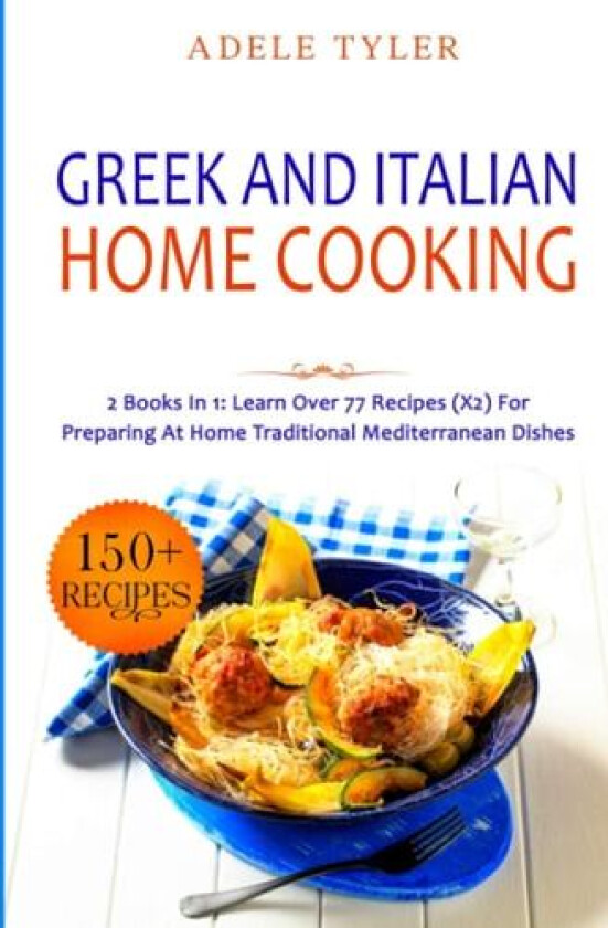 Greek and Italian Home Cooking av Adele Tyler (Paperback)