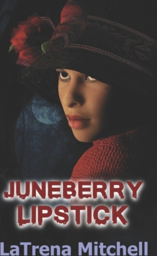 Juneberry Lipstick av Latrena Shernell Mitchell (Paperback)