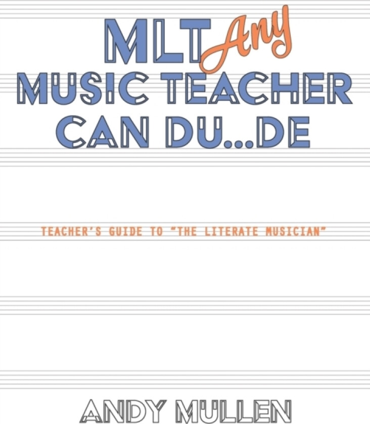 MLT Any Music Teacher Can Du...De av Andy Mullen (Paperback)