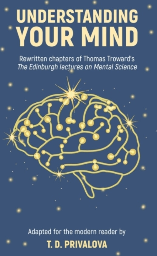 Understanding Your Mind av Thomas Troward, T D Privalova (Paperback)