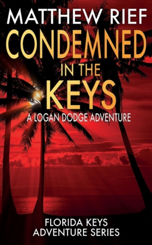 Condemned in the Keys av Matthew Rief (Paperback)