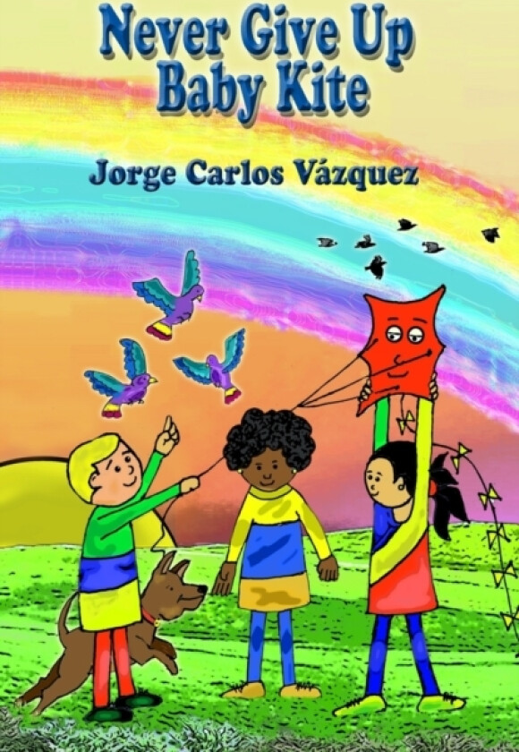 Never Give Up Baby Kite av Jorge Carlos Vazquez (Paperback)