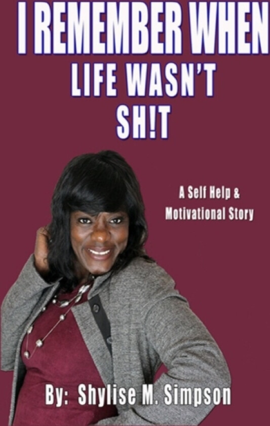 I Remember When Life Wasn't SH!T av Shylise M Simpson (Paperback)