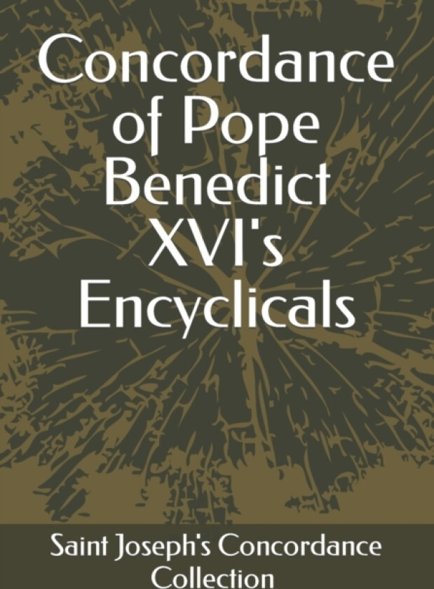 Concordance of Pope Benedict XVI's Encyclicals av Ethann Yakabuski, Evann Yakabuski (Paperback)