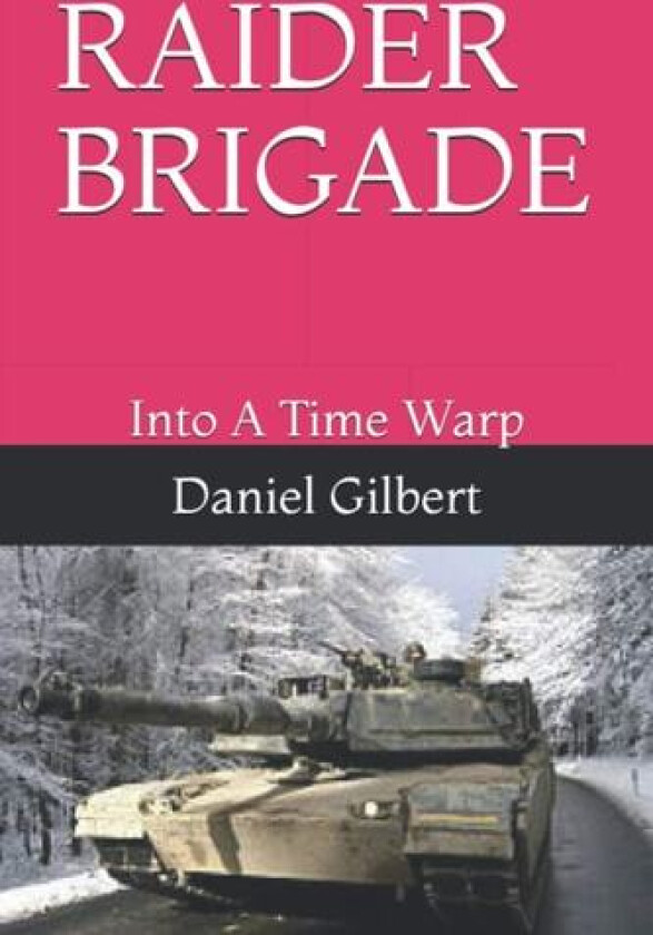 RAIDER BRIGADE: Into A Time Warp av Daniel James Gilbert (Paperback)