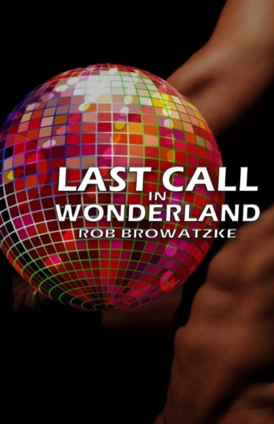 Last Call in Wonderland av Rob Browatzke (Paperback)