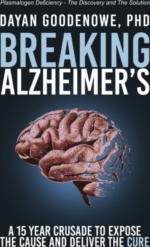 Breaking Alzheimer's av Dayan Goodenowe (Paperback)