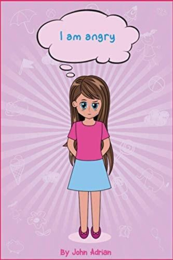 I AM ANGRY: Anger Management, Kids Books, , Self-Regulation Skillsand How to Deal with their emotions and feeling av JOHN ADRIAN (Paperback)
