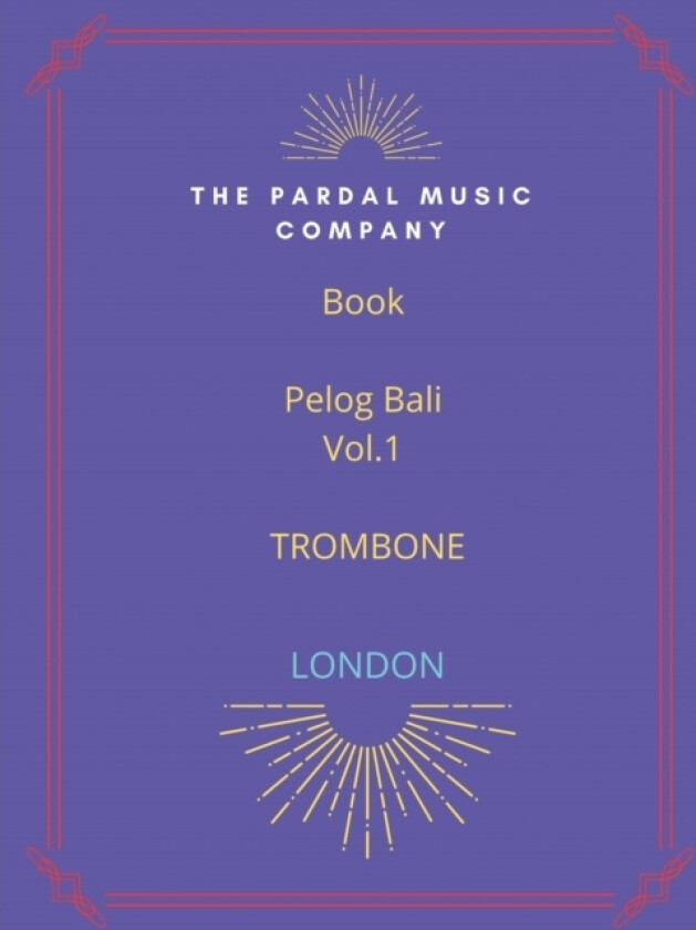 Book Pelog Bali Vol.1 TROMBONE av Jose Pardal Merza Pardal, Jose Lopez Perez Pardal, Pardal Music Company Ltd (Paperback)