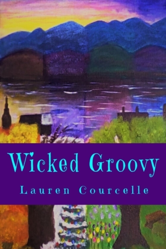 Wicked Groovy av Courcelle Lauren Courcelle (Paperback)