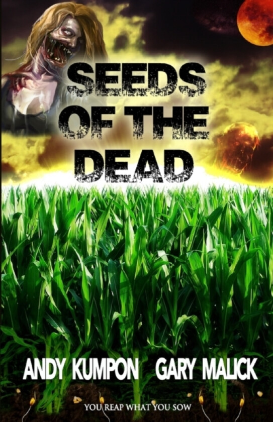 Seeds of the Dead av Gary Malick, Andy Kumpon (Paperback)