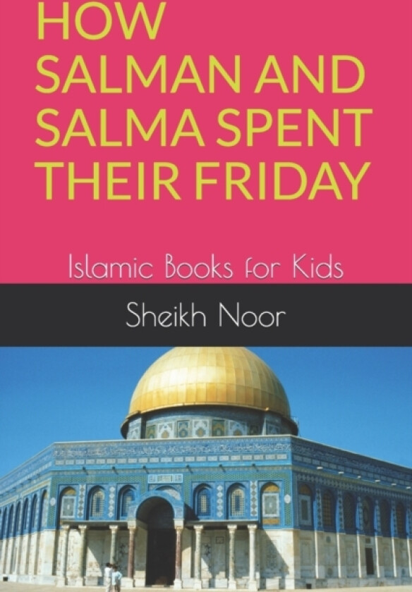 How Salman and Salma Spent Their Friday av Sheikh Noor (Paperback)