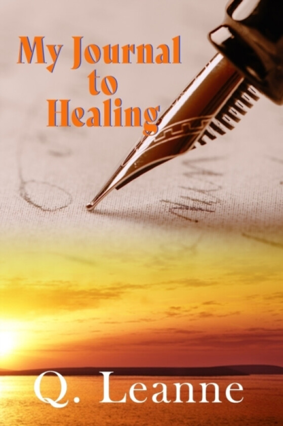 My Journal to Healing av Q Leanne (Paperback)