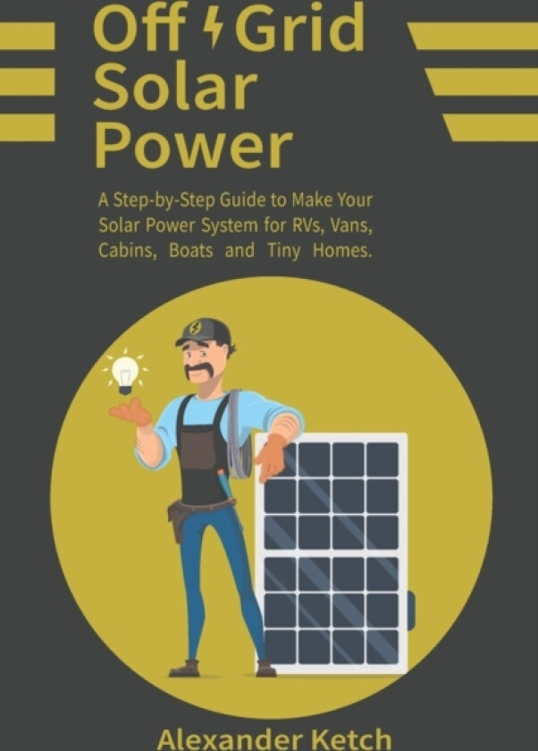 Off Grid Solar Power av Ketch Alexander Ketch (Paperback)
