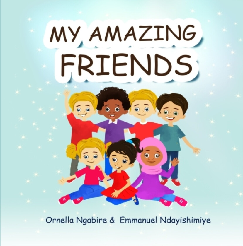 My Amazing Friends av Emmanuel Ndayishimiye, Ornella Ngabire (Paperback)