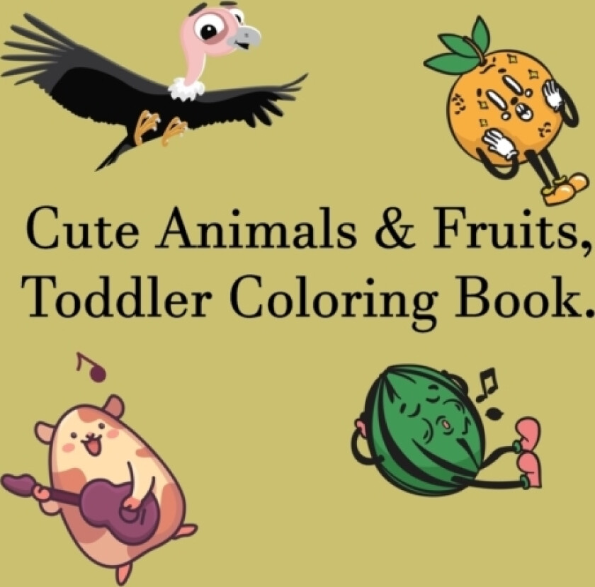 Cute Animals & Fruits, Toddler Coloring Book av Sontris Sontral (Paperback)