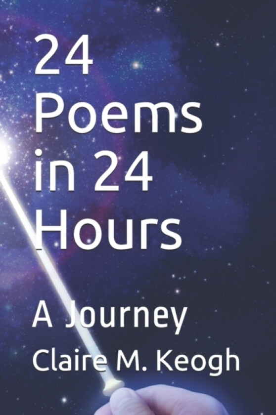 24 Poems in 24 Hours av Claire M Keogh (Paperback)
