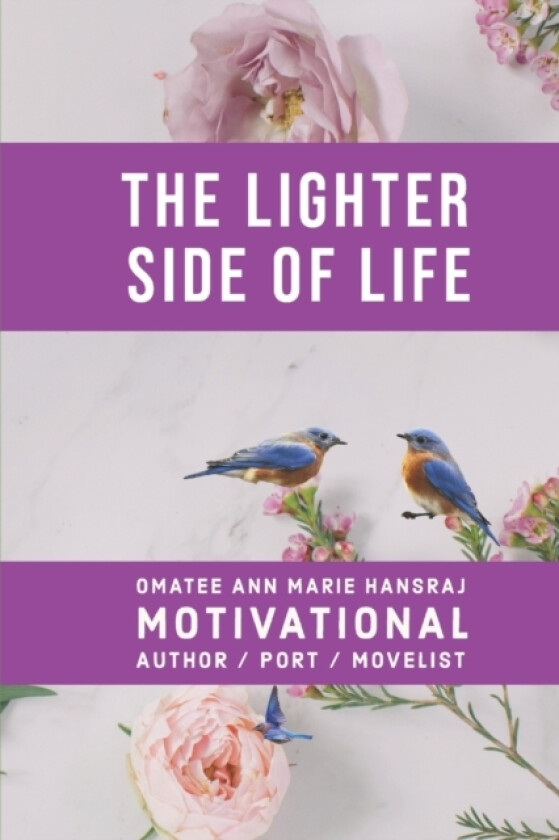 The Lighter Side of Life av Omatee Ann Marie Hansraj (Paperback)