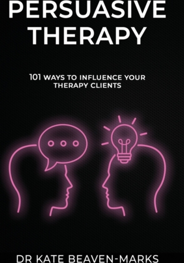 Persuasive Therapy av Kate Beaven-Marks (Paperback)