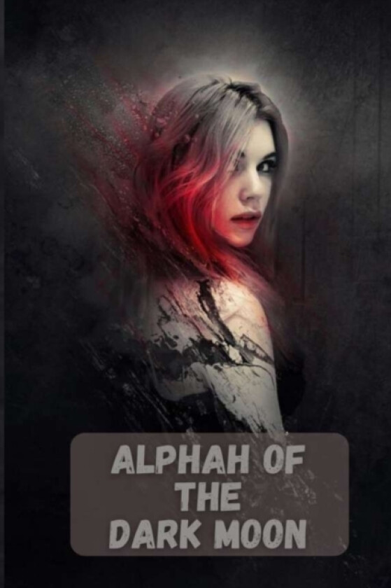 Alphah of the Dark Moon av Mohsin Ali (Paperback)