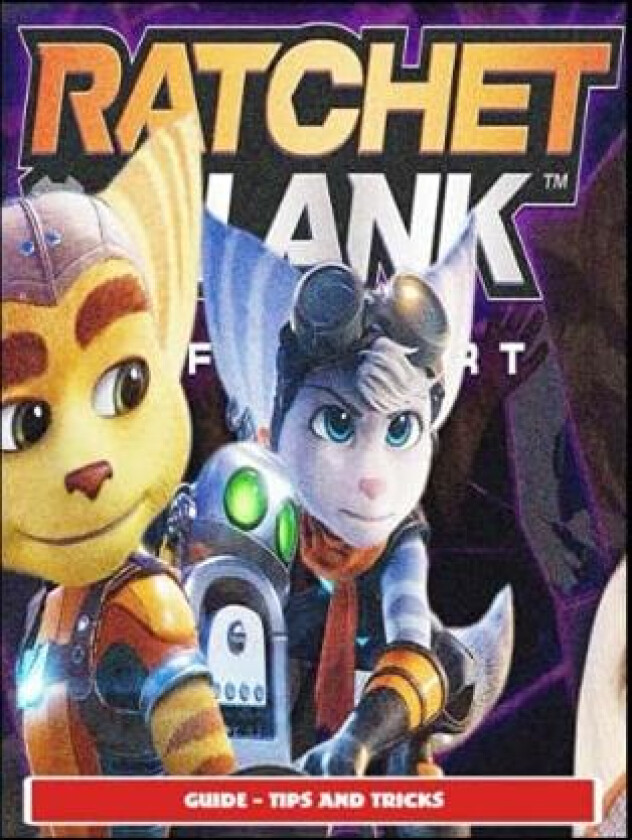 Ratchet and Clank Rift Apart Guide - Tips and Tricks av COMETX1 (Paperback)