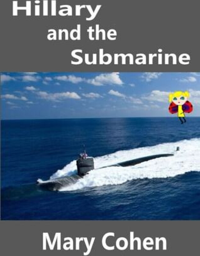 Hillary and the Submarine av Gary Revel, Mary Cohen (Paperback)