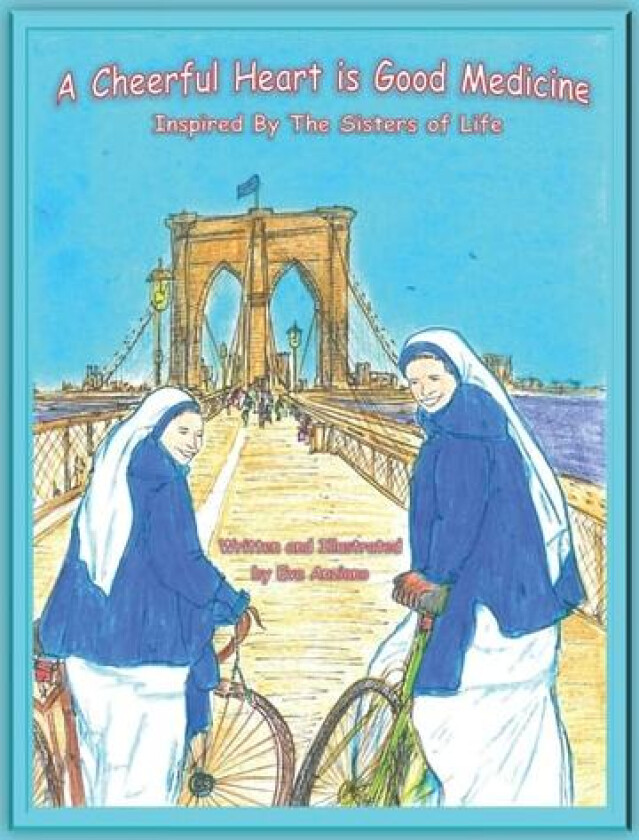 A Cheerful Heart is Good Medicine av Eva Anziano (Paperback)